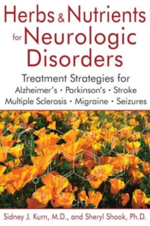 Image for Herbs and nutrients for neurologic disorders  : treatment strategies for Alzheimer's, Parkinson's, stroke, multiple sclerosis, migraine, and seizures