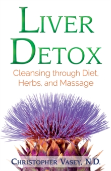 Image for Liver detox: cleansing through diet, herbs, and massage