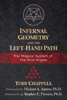 Image for Infernal geometry and the left-hand path: the magical system of the nine angles