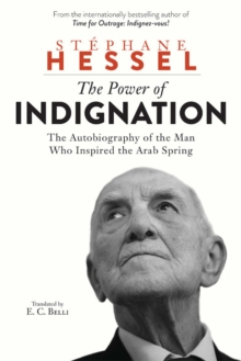 Image for The Power of Indignation : The Autobiography of the Man Who Inspired the Arab Spring