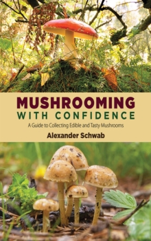 Image for Mushrooming with Confidence : A Guide to Collecting Edible and Tasty Mushrooms