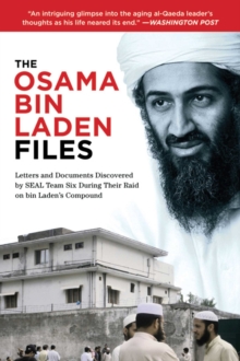 Image for The Osama bin Laden files: letters and documents discovered by SEAL Team Six during their raid on bin Laden's compound