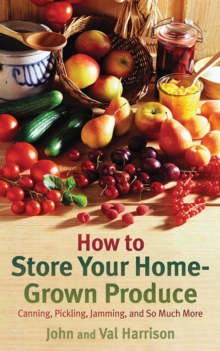 Image for How to store your home-grown produce: canning, pickling, jamming, and so much more