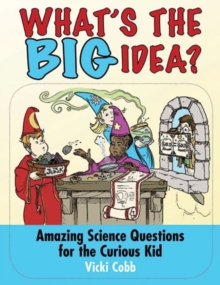 Image for What's the BIG Idea? : Amazing Science Questions for the Curious Kid
