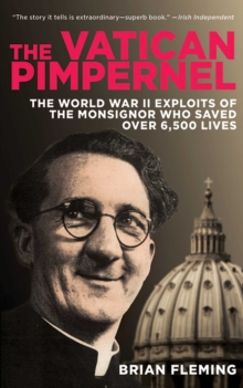 Image for The Vatican pimpernel: the wartime exploits of Monsignor Hugh O'Flaherty