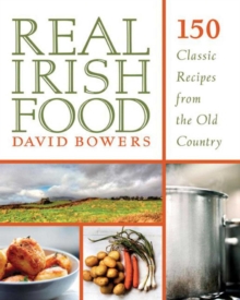 Image for Real Irish food: 125 classic recipes from the old country