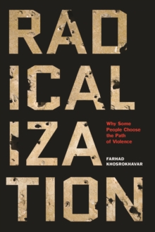 Image for Radicalization  : why some people choose the path of violence