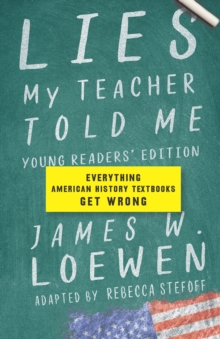 Image for Lies My Teacher Told Me: Young Readers' Edition: Everything American History Textbooks Get Wrong