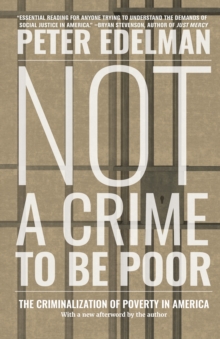 Image for Not a Crime to Be Poor: The Criminalization of Poverty in America