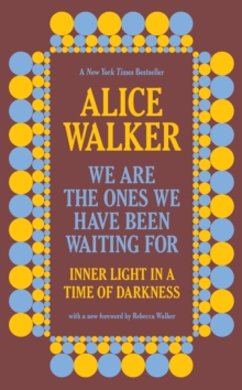 Image for We Are the Ones We Have Been Waiting For: Inner Light in a Time of Darkness