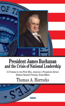 President James Buchanan & the Crisis of National Leadership