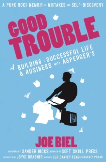 Image for Good trouble: building a successful life and business on the spectrum and against the odds