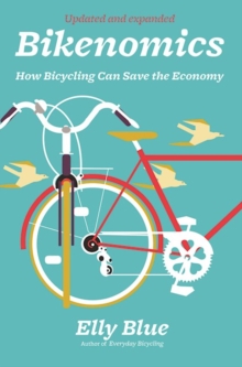 Image for Bikenomics  : how bicycling will save the economy