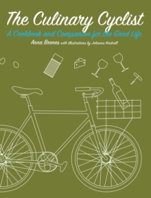 Image for Culinary Cyclist: A Cookbook and Companion for the Good Life