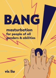 Image for Bang!  : masturbation for people of all genders