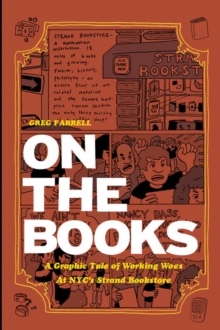 Image for On the books: a graphic tale of working woes at NYC's Strand bookstore