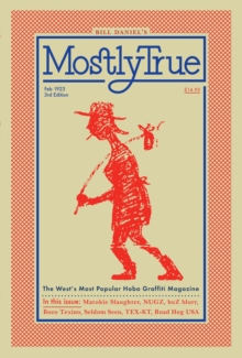Image for Mostly true  : the west's most popular hobo graffiti magazine