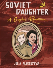 Image for Soviet daughter  : a graphic revolution
