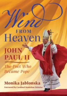 Image for Wind From Heaven : John Paul II-The Poet Who Became Pope