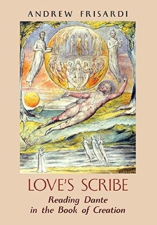Image for Love's Scribe : Reading Dante in the Book of Creation