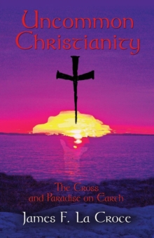 Image for Uncommon Meditations : The Cross and Paradise on Earth