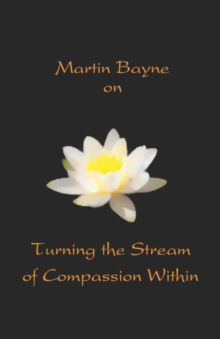 Image for Martin Bayne on Turning the Stream of Compassion Within