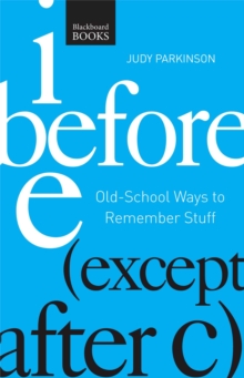 Image for I Before E ( Except After C) : Old-School Ways to Remember Stuff