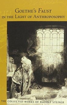Image for Goethe's Faust in the Light of Anthroposophy