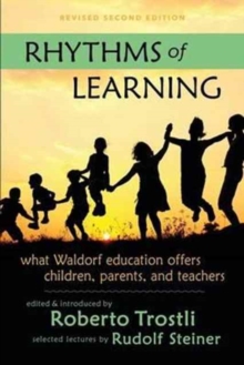 Image for Rhythms of Learning : What Waldorf Education Offers Children, Parents & Teachers