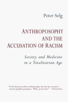 Anthroposophy and the Accusation of Racism: Society and Medicine in a Totalitarian Age