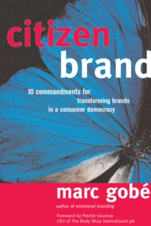 Image for Citizen Brand: 10 Commandments for Transforming Brand Culture in a Consumer Democracy