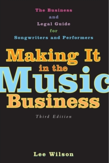 Image for Making It in the Music Business: The Business and Legal Guide for Songwriters and Performers