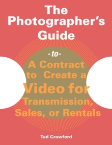 Image for Photographer's Guide to a Contract to Create a Video for Transmission, Sales, or Rentals