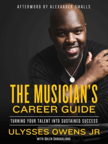 Image for The Musician's Career Guide : Turning Your Talent into Sustained Success