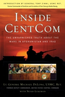 Image for Inside CentCom: the unvarnished truth about the wars in Afghanistan and Iraq