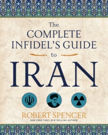 Image for The complete infidel's guide to Iran