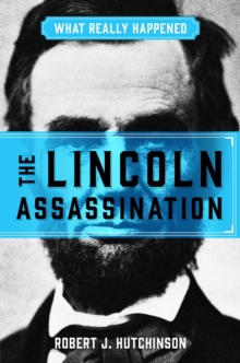 Image for What Really Happened: The Lincoln Assassination