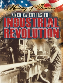 Image for America Enters The Industrial Revolution