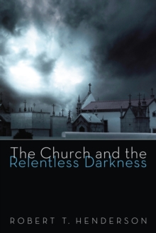 Image for Church and the Relentless Darkness