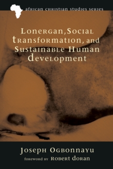 Image for Lonergan, Social Transformation, and Sustainable Human Development