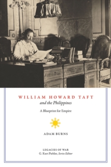 Image for William Howard Taft and the Philippines : A Blueprint for Empire