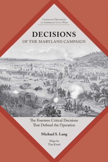 Image for Decisions of the Maryland Campaign  : the fourteen critical decisions that defined the operation