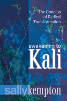 Image for Awakening to Kali: The Goddess of Radical Transformation