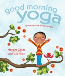 Image for Good morning yoga  : a pose-by-pose wake-up story