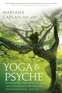 Image for Yoga & psyche: integrating the paths of yoga and psychology for healing, transformation, and joy