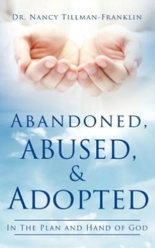 Image for Abandoned, Abused, and Adopted