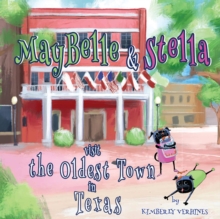 MayBelle and Stella Visit the Oldest Town in Texas