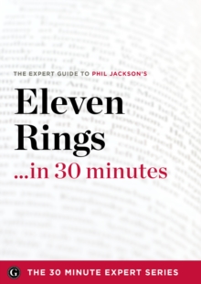 Image for Eleven Rings ...in 30 Minutes - The Expert Guide to Phil Jackson and Hugh Delehanty's Critically Acclaimed Book