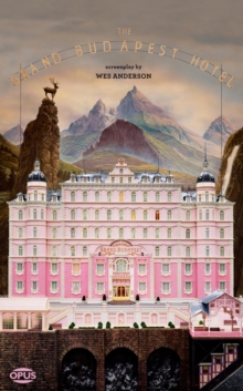 Image for The Grand Budapest Hotel: The Illustrated Screenplay