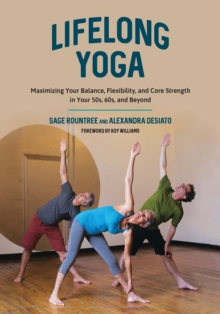 Image for Lifelong yoga  : poses, practices, and philosophy to keep you balanced and active in every decade
